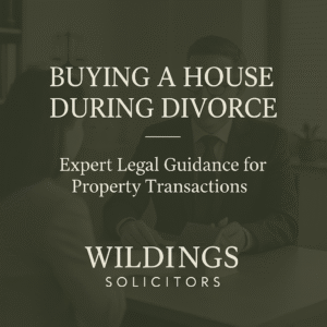 Buying a House During Divorce in England