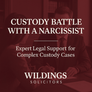 Custody Battle with a Narcissist in England