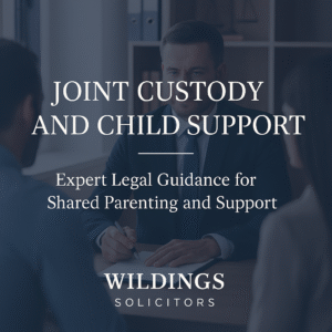 Joint Custody and Child Support Solicitors in England