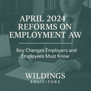 April 2024 Reforms on Employment Law in England