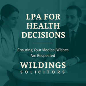 LPA Solicitors in England for Health Decisions.