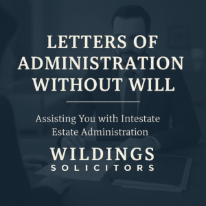 Solicitors in England Dealing with Letters of Administration Without Will